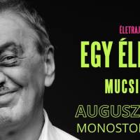 Egy életem: Mucsi Zoltán