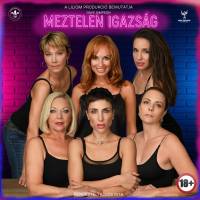 Meztelen igazság A Liliom Produkció előadása