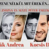 Zene nélkül mit érek én… Cserháti Zsuzsa és Máté Péter emlékkoncert
