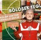 Bölcsek téglája - Fülöp Viktor önálló estje, műsorvezető: Siklósi Gábor
