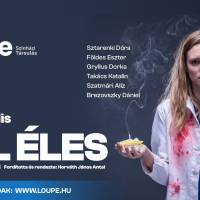 LOUPE Színházi Társulás: Túl éles