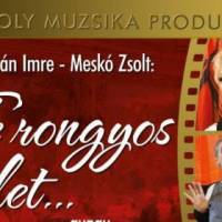 Kálmán Imre - Meskó Zsolt: Te rongyos élet...