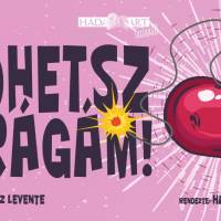 JÖHETSZ DRÁGÁM!