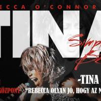 Simply The Best – TINA TURNER SHOW Rebecca O’Connorral