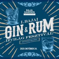 I. BAJAI GIN & RUM Ízvilág Fesztivál 
