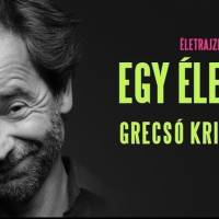 Egy életem: Grecsó Krisztián