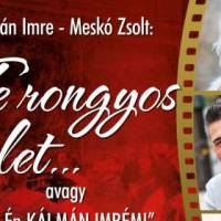 Kálmán Imre - Meskó Zsolt: Te rongyos élet...