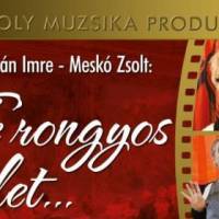 Kálmán Imre - Meskó Zsolt: Te rongyos élet...