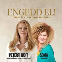 Engedd el - Péterfi Judit, Soma Mamagésa