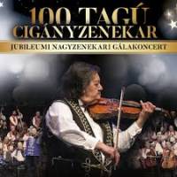 100 Tagú Cigányzenekar - Jubileumi 40 éves Nagyzenekari Gálakoncert