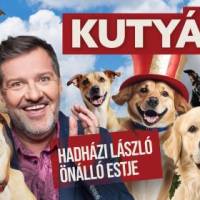Kutyák - Hadházi László önálló estje, műsorvezető: Tóth Szabolcs