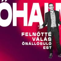 Felnőtté válás - Kőhalmi Zoltán önállósuló estje