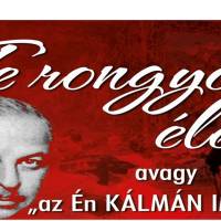 Kálmán Imre - Meskó Zsolt: Te rongyos élet...