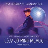 LÉGY JÓ MINDHALÁLIG - MUSICAL
