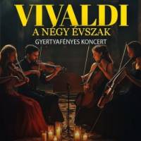 VIVALDI A NÉGY ÉVSZAK - GYERTYAFÉNYES KONCERT
