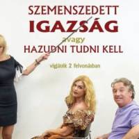 Szemenszedett igazság, avagy hazudni tudni kell