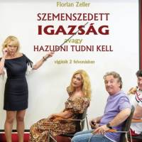 Szemenszedett Igazság, avagy hazudni tudni kell!