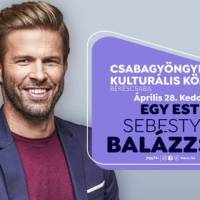 Egy este Sebestyén Balázzsal Békéscsabán!