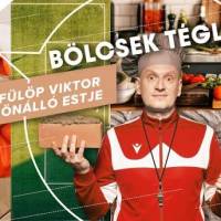 Bölcsek téglája - Fülöp Viktor önálló estje, műsorvezető: Siklósi Gábor