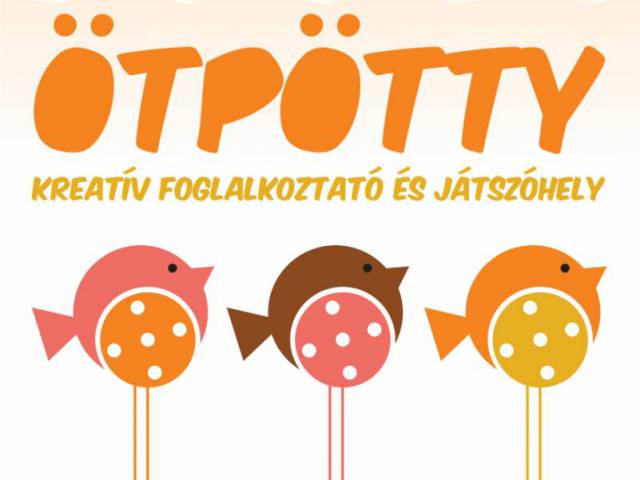 Ötpötty Kreatív Foglalkoztató és Játszóhely